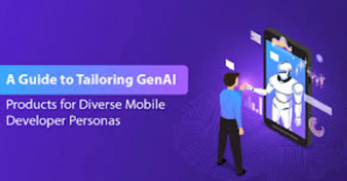 Tailoring GenAI Products for Diverse Mobile Developer Personas: A Comprehensive Guide