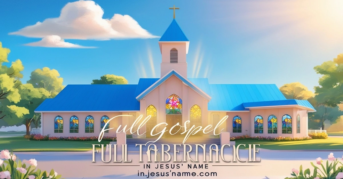 Fullgospeltabernacleinjesusname.com: Guide to Faith and Community