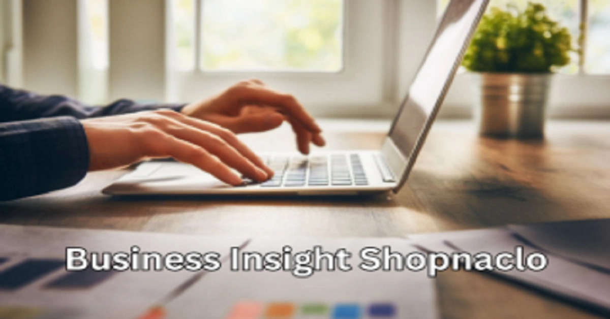 Business Insights Shopnaclo: The Shopnaclo Revolution